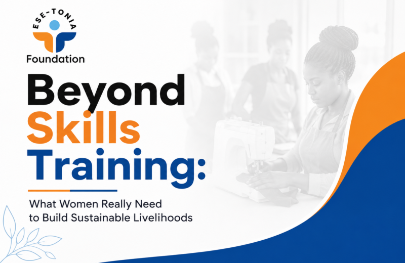 Beyond Skills Training: What Women Really Need to Build Sustainable Livelihoods